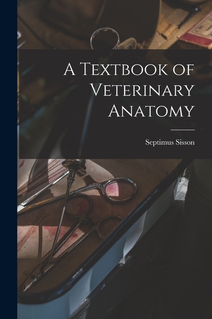 A Textbook of Veterinary Anatomy