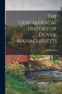 Front cover_The Genealogical History of Dover, Massachusetts