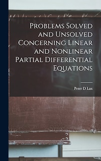 Couverture_Problems Solved and Unsolved Concerning Linear and Nonlinear Partial Differential Equations