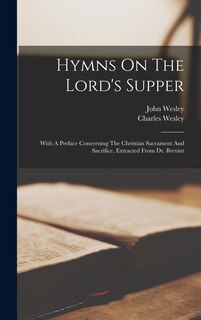 Couverture_Hymns On The Lord's Supper; With A Preface Concerning The Christian Sacrament And Sacrifice, Extracted From Dr. Brevint