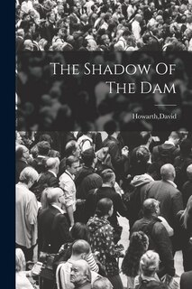 Front cover_The Shadow Of The Dam