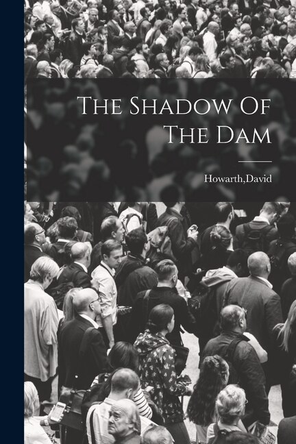 Front cover_The Shadow Of The Dam