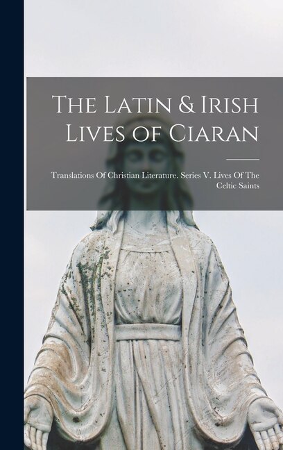 Front cover_The Latin & Irish Lives of Ciaran