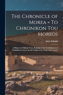 Front cover_The Chronicle of Morea = To Chronikon tou Moreos