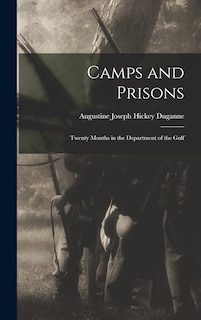 Camps and Prisons: Twenty Months in the Department of the Gulf