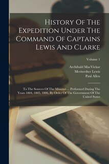 Front cover_History Of The Expedition Under The Command Of Captains Lewis And Clarke
