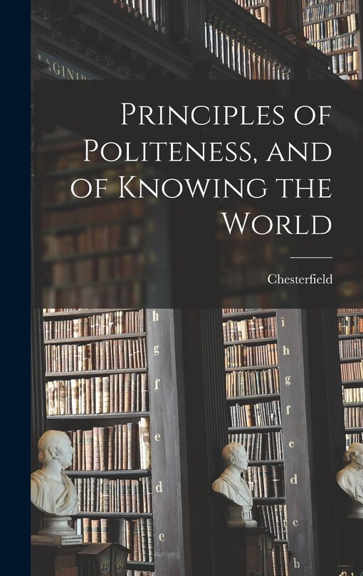 Front cover_Principles of Politeness, and of Knowing the World