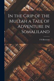 Couverture_In the Grip of the Mullah a Tale of Adventure in Somaliland