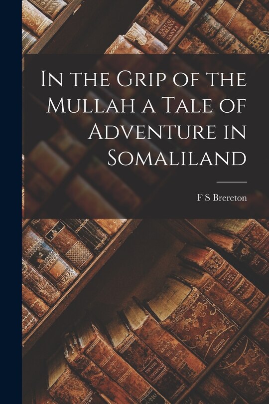Couverture_In the Grip of the Mullah a Tale of Adventure in Somaliland