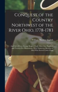 Front cover_Conquest of the Country Northwest of the River Ohio, 1778-1783