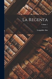 Couverture_La Regenta; Volume 1