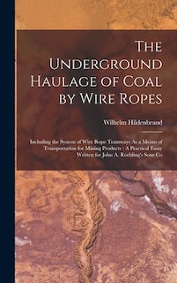 Couverture_The Underground Haulage of Coal by Wire Ropes