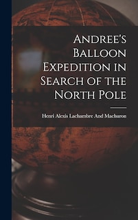 Front cover_Andree's Balloon Expedition in Search of the North Pole