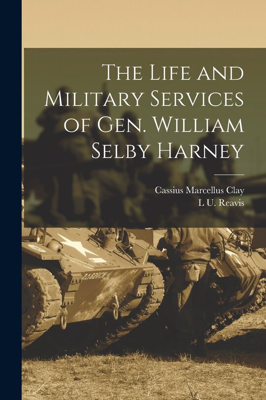 Front cover_The Life and Military Services of Gen. William Selby Harney