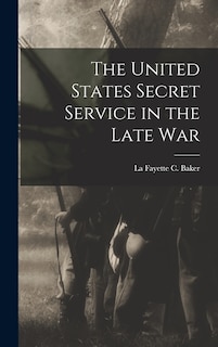Front cover_The United States Secret Service in the Late War