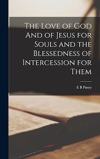 Front cover_The Love of God And of Jesus for Souls and the Blessedness of Intercession for Them