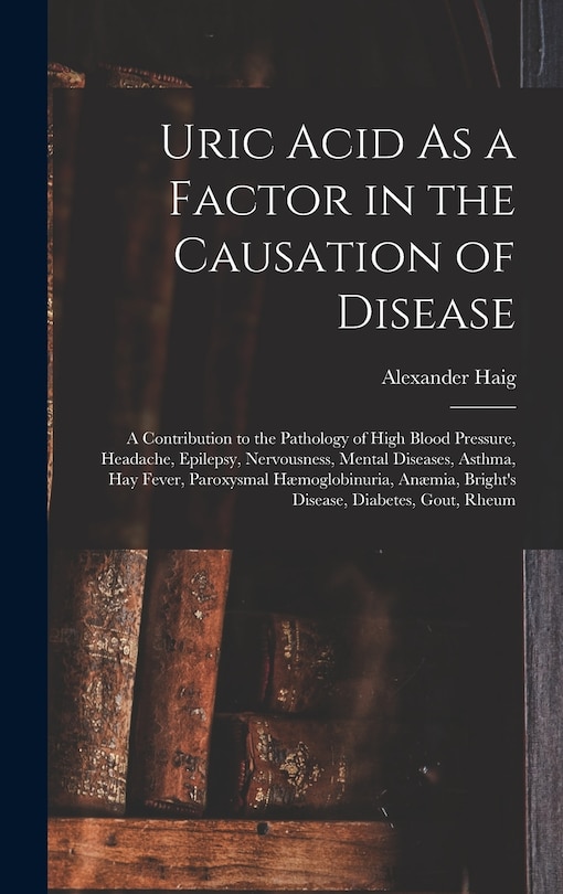 Front cover_Uric Acid As a Factor in the Causation of Disease