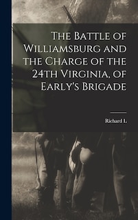 Couverture_The Battle of Williamsburg and the Charge of the 24th Virginia, of Early's Brigade