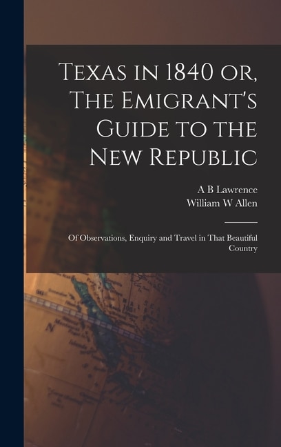 Front cover_Texas in 1840 or, The Emigrant's Guide to the new Republic