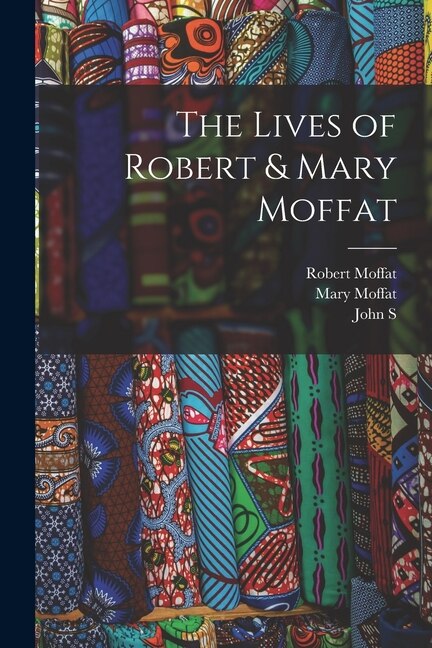 Couverture_The Lives of Robert & Mary Moffat