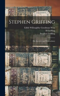 Front cover_Stephen Griffing; his Ancestry and Descendants