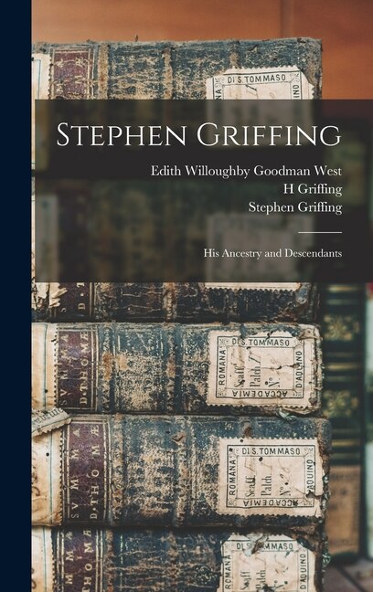 Front cover_Stephen Griffing; his Ancestry and Descendants