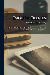 Front cover_English Diaries; a Review of English Diaries From the Sixteenth to the Twentieth Century With an Introd. on Diary Writing