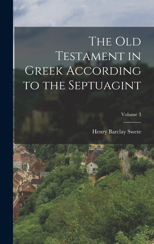 Front cover_The Old Testament in Greek According to the Septuagint; Volume 3