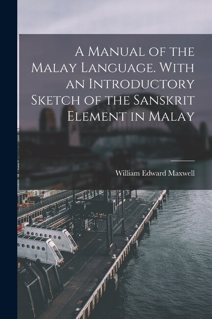 Front cover_A Manual of the Malay Language. With an Introductory Sketch of the Sanskrit Element in Malay