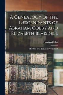 Couverture_A Genealogy of the Descendants of Abraham Colby and Elizabeth Blaisdell