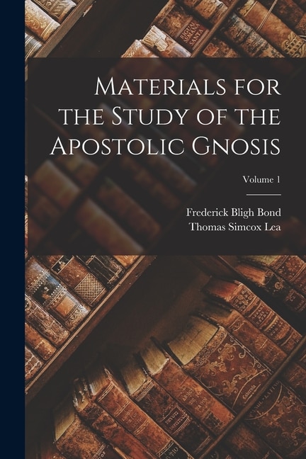 Front cover_Materials for the Study of the Apostolic Gnosis; Volume 1
