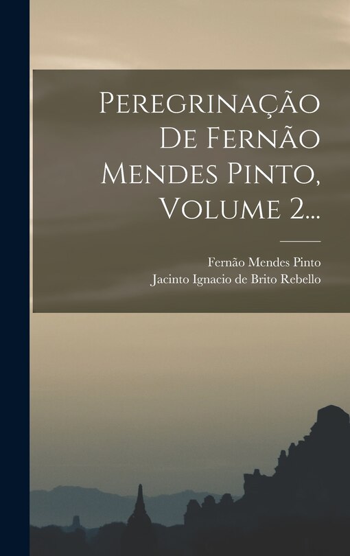 Couverture_Peregrinação De Fernão Mendes Pinto, Volume 2...