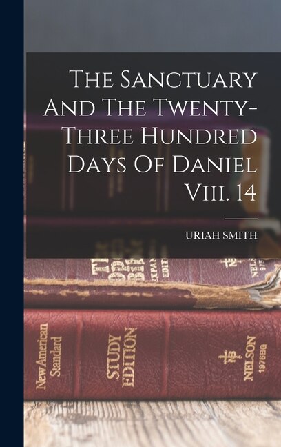 Couverture_The Sanctuary And The Twenty-three Hundred Days Of Daniel Viii. 14