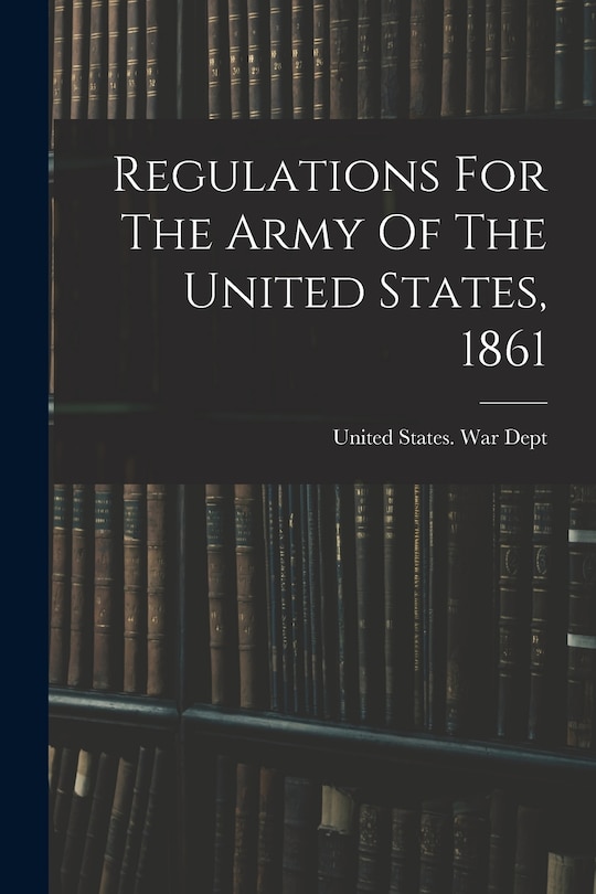 Front cover_Regulations For The Army Of The United States, 1861