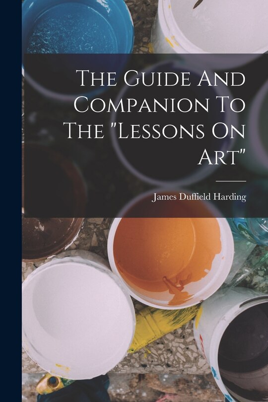 Couverture_The Guide And Companion To The lessons On Art