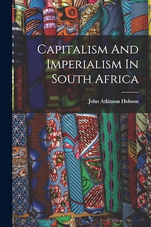 Front cover_Capitalism And Imperialism In South Africa