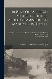 Front cover_Report Of American Section Of Inter-allied Commission On Mandates In Turkey