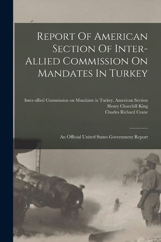 Front cover_Report Of American Section Of Inter-allied Commission On Mandates In Turkey