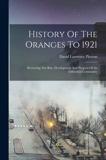 Front cover_History Of The Oranges To 1921