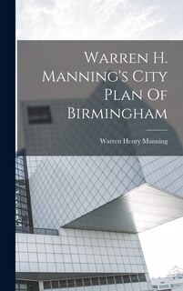Couverture_Warren H. Manning's City Plan Of Birmingham