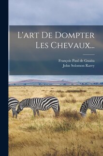 Front cover_L'art De Dompter Les Chevaux...