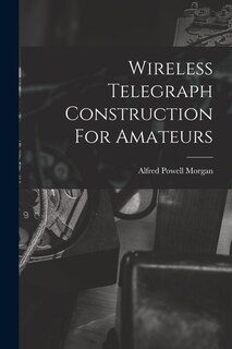 Front cover_Wireless Telegraph Construction For Amateurs