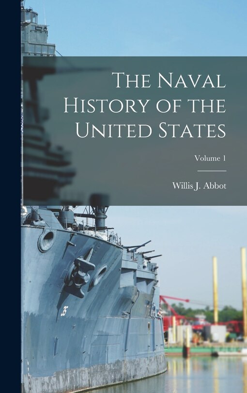 Front cover_The Naval History of the United States; Volume 1