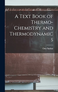 Front cover_A Text Book of Thermo-Chemistry and Thermodynamics