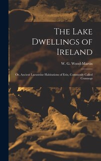 Front cover_The Lake Dwellings of Ireland