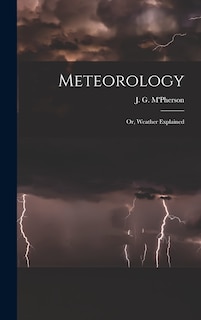 Couverture_Meteorology; or, Weather Explained