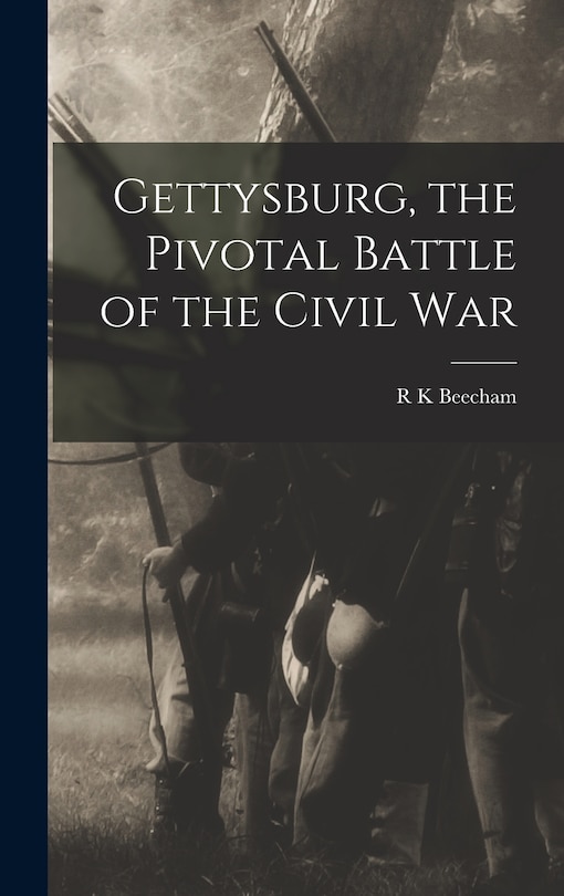 Front cover_Gettysburg, the Pivotal Battle of the Civil War