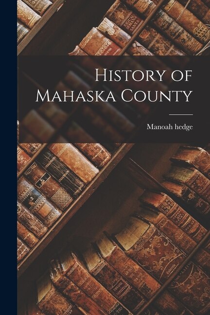 Front cover_History of Mahaska County