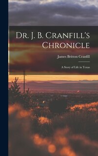 Front cover_Dr. J. B. Cranfill's Chronicle