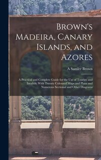 Front cover_Brown's Madeira, Canary Islands, and Azores